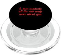 Entonces, de repente, todas las canciones de RNB eran sobre ti Love Romantic PopSockets PopGrip para MagSafe