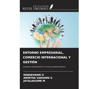 ENTORNO EMPRESARIAL, COMERCIO INTERNACIONAL Y GESTIÓN: La gestión empresarial en un entorno global dinámico