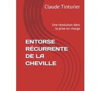 ENTORSE RÉCURRENTE DE LA CHEVILLE: Une révolution dans la prise en charge