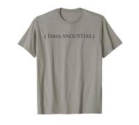 Entra Angustias, Gracioso Texto para Estudiantes Camiseta