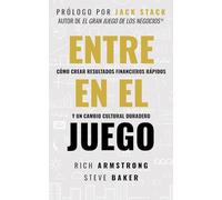 ENTRA EN EL JUEGO: CÓMO CREAR RESULTADOS FINANCIEROS RÁPIDOS Y UN CAMBIO CULTURAL DURADERO