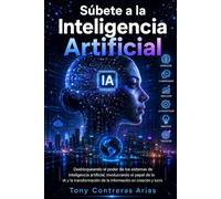 Entra en la Inteligencia Artificial: Desbloqueando el Poder de los Sistemas de Inteligencia Artificial