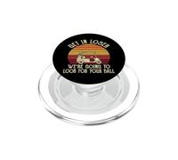 Entra Perdedor Vamos a Buscar tu Pelota - Funny Golf PopSockets PopGrip para MagSafe