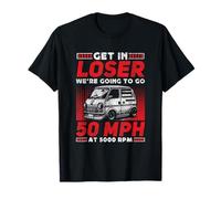 Entra Perdedor Vamos A Ir 50 MPH Camiseta