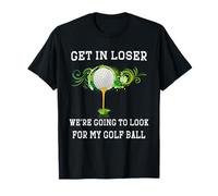 Entra Perdedor Vamos a Mirar mi Pelota de Golf Golfista Golfing Camiseta