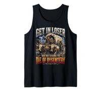 Entra Perdedor Vamos a Morir de disentería Camiseta sin Mangas