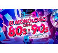 Entrada para 2 personas al espectáculo El monólogo de los 80s y 90s. ¡Ríe y canta!