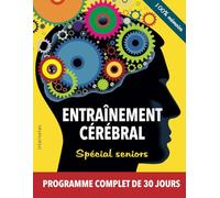 Entraînement cérébral - Spécial seniors - Programme complet de 30 jours: 100% mémoire: 1