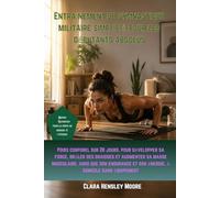 Entraînement de gymnastique militaire simplifié pour les débutants absolus: Poids corporel sur 28 jours, pour développer sa force, brûler des graisses et augmenter sa masse musculaire