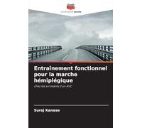 Entraînement fonctionnel pour la marche hémiplégique: chez les survivants d'un AVC
