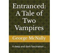 Entranced: A Tale of Two Vampires: A deep and dark fascination ...