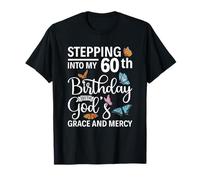 Entrando en mi 60 cumpleaños con la Gracia y la Misericordia de Dios Camiseta