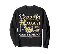 Entrando en mi cumpleaños de Agosto con la Gracia y la Misericordia de Dios Sudadera