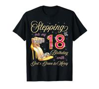Entrando en mi cumpleaños número 18 con la Gracia y la Misericordia de Dios Camiseta
