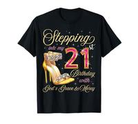 Entrando en mi cumpleaños número 21 con la Gracia y la Misericordia de Dios Camiseta
