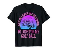 Entrar Perdedor Vamos A Buscar Mi Golf Pelota De Golf Camiseta
