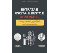 Entrata e uscita: il resto è opzionale: Quaderno ironico a quadretti con 20 giochi e soluzioni · Regalo simpatico ed economico per collega donna o ... d'Ufficio - Taccuini ironici a quadretti)