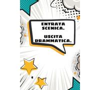 ENTRATA SCENICA. USCITA DRAMMATICA. | DRAMA NOTES - IL NOTEBOOK DEI DRAMA KING E DRAMA QUEEN | Quaderno divertente per Amici, Amico, Amica, Collega, ... | Regalo divertente: Formato A5 | Righe