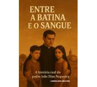 Entre A Batina E O Sangue (ebook)