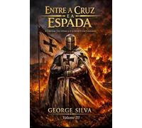 Entre a cruz e a espada: A Ordem Teutônica e o norte em chamas (Uma jornada épica através das grandes ordens militares que moldaram a história da Europa medieval.)