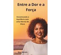 Entre a Dor e a Força: Encontrando o Equilíbrio com uma Hérnia de Disco