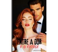 Entre A Dor E O Extase