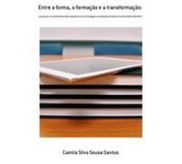 Entre A Forma A Formação E A Transformação: (ebook)