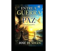 ENTRE A GUERRA E A PAZ: Reflexão geopolítica