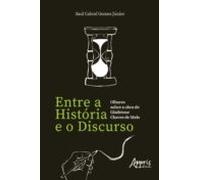 Entre A História E O Discurso: Olhares Sobre A Obra De Gladstone Chave