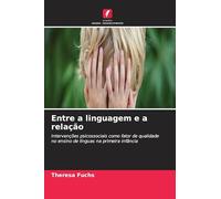 Entre a linguagem e a relação: Intervenções psicossociais como fator de qualidade no ensino de línguas na primeira infância