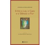 Entre A Lua O Caos E O Silêncio: A Flor (ebook)