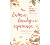 Entre a lucidez e a esperanca (Em Portugues do Brasil)