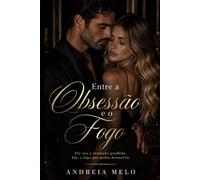 Entre a Obsessão e o Fogo