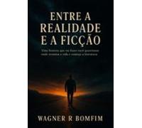 Entre A Realidade E A Ficção (ebook)