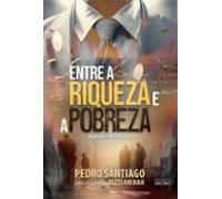 Entre A Riqueza E A Pobreza (ebook)