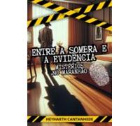 Entre A Sombra E A Evidência (ebook)