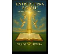 Entre a Terra e o Céu: Dimensões Espiritual