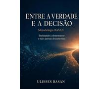 ENTRE A VERDADE E A DECISÃO: ENSINANDO A DEMONSTRAR E NÃO APENAS DOCUMENTAR