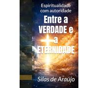 Entre a verdade e a eternidade: Espiritualidade com autoridade