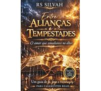 ENTRE ALIANÇAS E TEMPESTADES: O Amor Que Amadurece No Altar