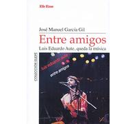 Entre amigos. Luis Eduardo Aute, queda la música: 9 (Elepé)