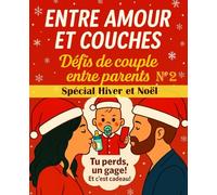 Entre Amour et Couches: Défis de couple entre parents n°2 - Spécial hiver et Noël - Tu perds, un gage! Et c'est cadeau!