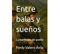 Entre balas y sueños: La marihuana del pueblo