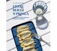 Entre berza y pringá. Las recetas de Málaga pueblo a pueblo (GastroFolk)
