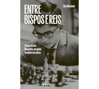 Entre bispos e reis: A trajetória de Mequinho, um gênio brasileiro do xadrez