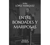 Entre bondades y mariposas: El idealista (Maximiliano de México)