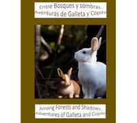 Entre Bosques y sombras. Aventuras de Galleta y Copito: Among Forests and Shadows: Adventures of Galleta and Copito. Cuentos bilingües para niños de 4 -10 años. En español e inglés