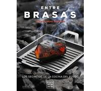 Entre brasas: Los secretos de la cocina del fuego (Cocina Temática)