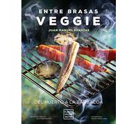 Entre brasas veggie: Del huerto a la barbacoa (Cocina Temática)