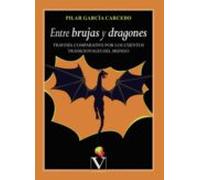 Entre brujas y dragones: Travesía comparativa por los cuentos tradicionales del mundo: 1 (Ensayo)